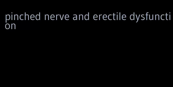 pinched nerve and erectile dysfunction