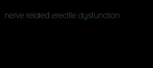 nerve related erectile dysfunction