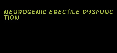 neurogenic erectile dysfunction