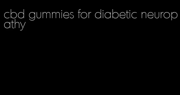 cbd gummies for diabetic neuropathy