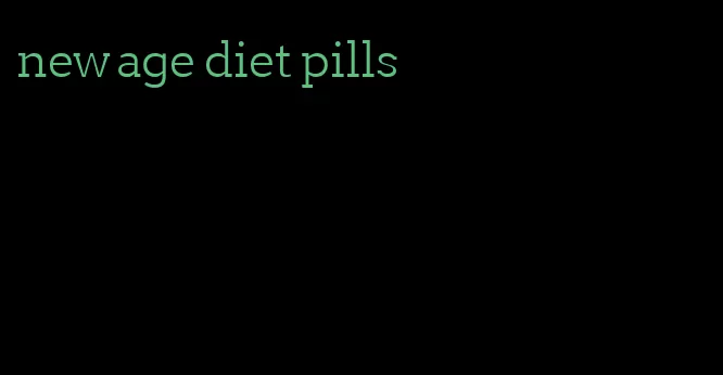 new age diet pills