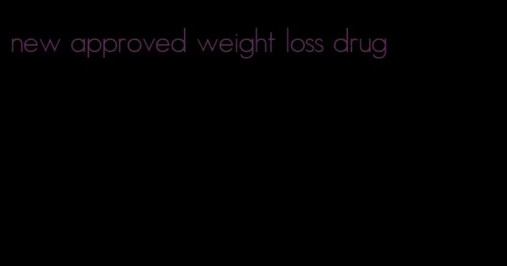 new approved weight loss drug