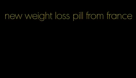 new weight loss pill from france