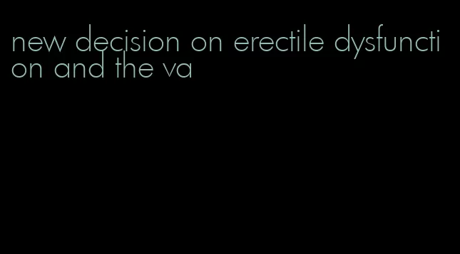 new decision on erectile dysfunction and the va