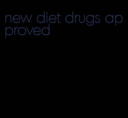 new diet drugs approved