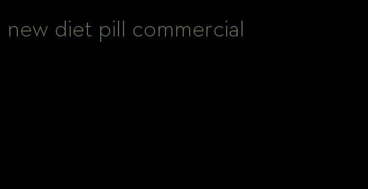 new diet pill commercial