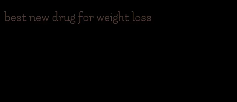 best new drug for weight loss