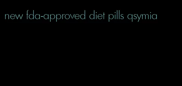 new fda-approved diet pills qsymia