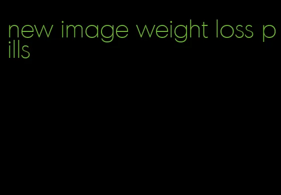 new image weight loss pills