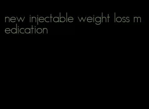 new injectable weight loss medication