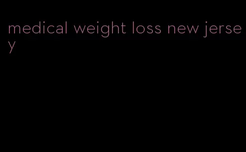 medical weight loss new jersey