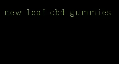 new leaf cbd gummies