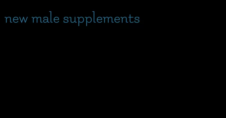 new male supplements