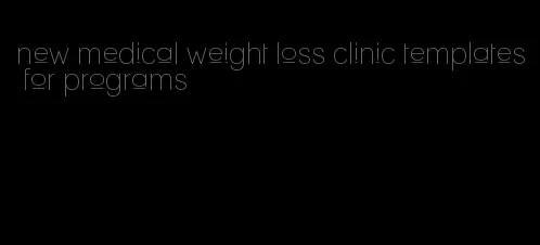 new medical weight loss clinic templates for programs