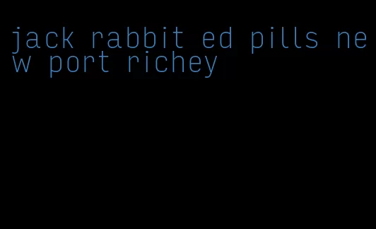 jack rabbit ed pills new port richey