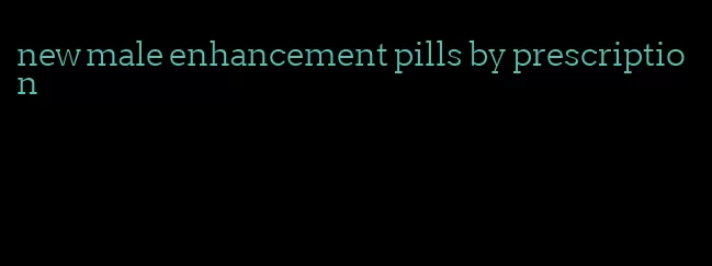 new male enhancement pills by prescription