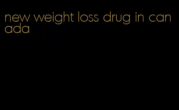 new weight loss drug in canada