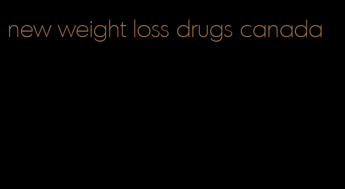 new weight loss drugs canada