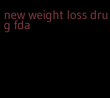 new weight loss drug fda