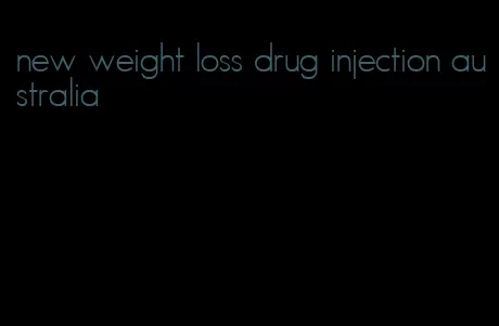 new weight loss drug injection australia