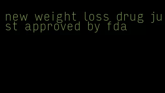 new weight loss drug just approved by fda