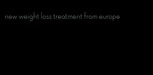 new weight loss treatment from europe