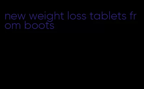 new weight loss tablets from boots