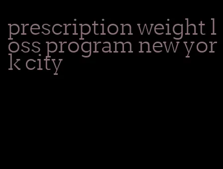 prescription weight loss program new york city