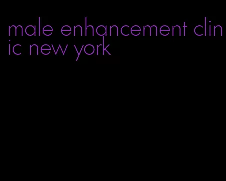 male enhancement clinic new york