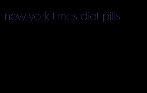 new york times diet pills