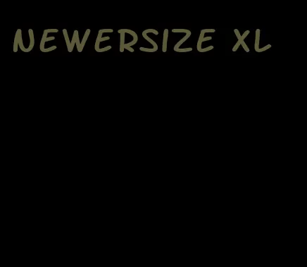 newersize xl