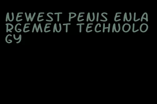 newest penis enlargement technology