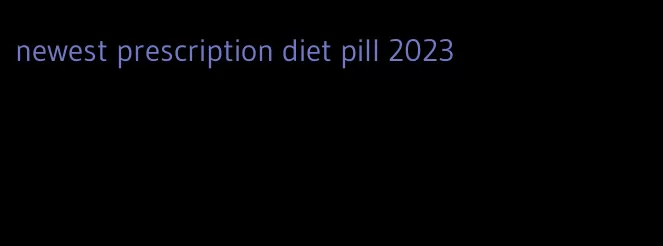 newest prescription diet pill 2023