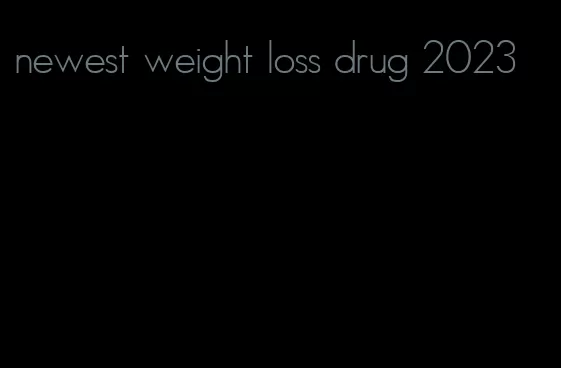 newest weight loss drug 2023