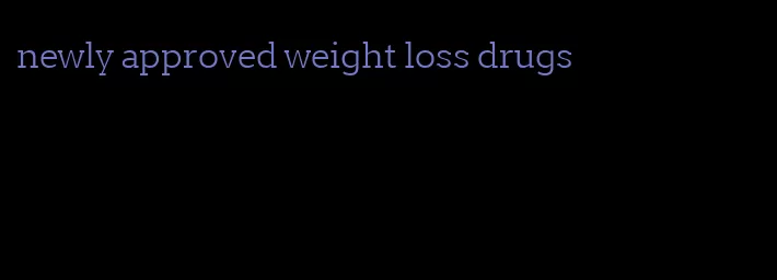 newly approved weight loss drugs