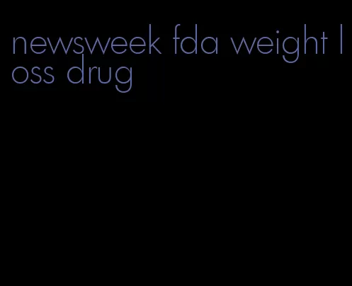 newsweek fda weight loss drug