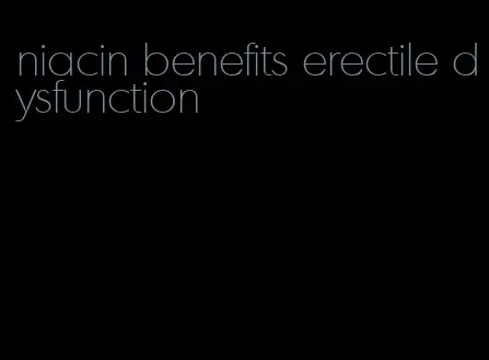 niacin benefits erectile dysfunction