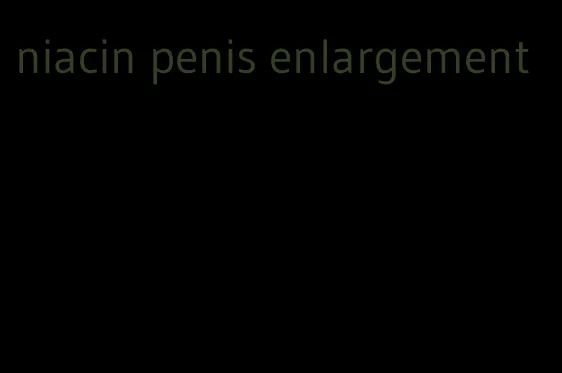 niacin penis enlargement