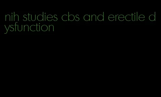 nih studies cbs and erectile dysfunction