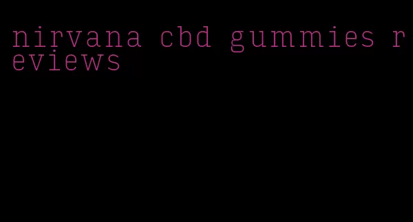 nirvana cbd gummies reviews