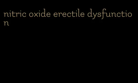 nitric oxide erectile dysfunction