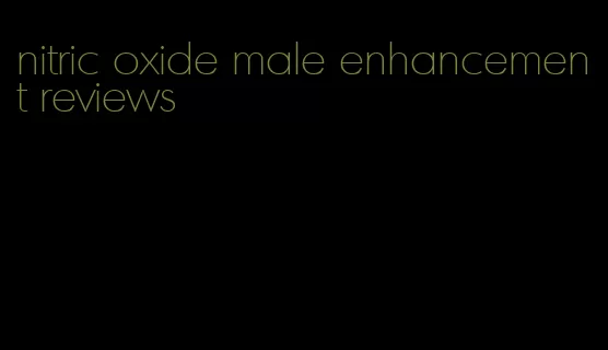 nitric oxide male enhancement reviews