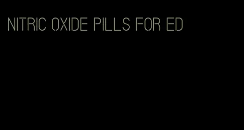 nitric oxide pills for ed