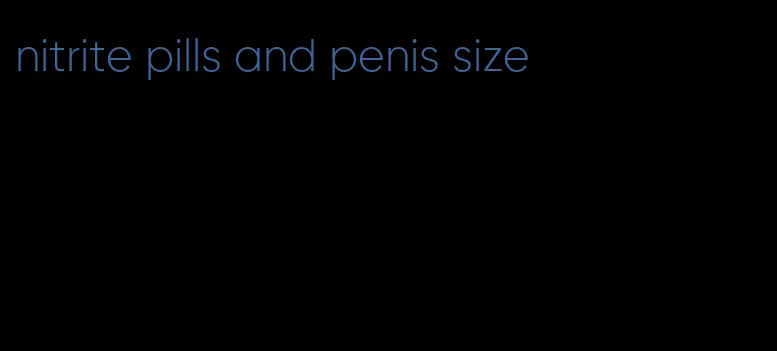 nitrite pills and penis size