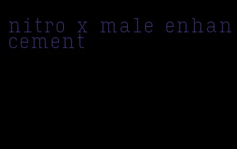 nitro x male enhancement