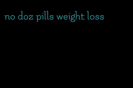 no doz pills weight loss