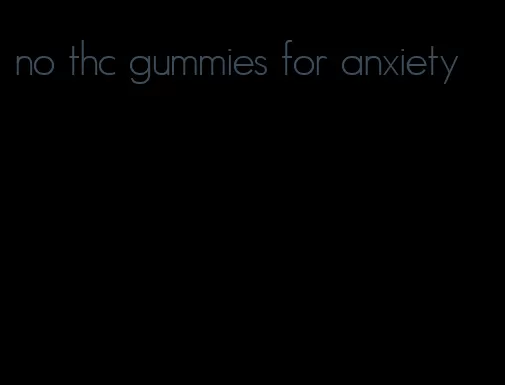 no thc gummies for anxiety