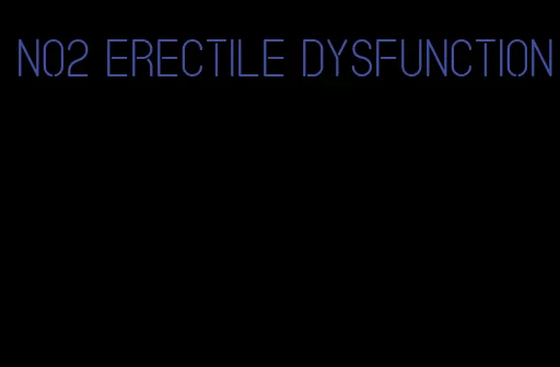 no2 erectile dysfunction