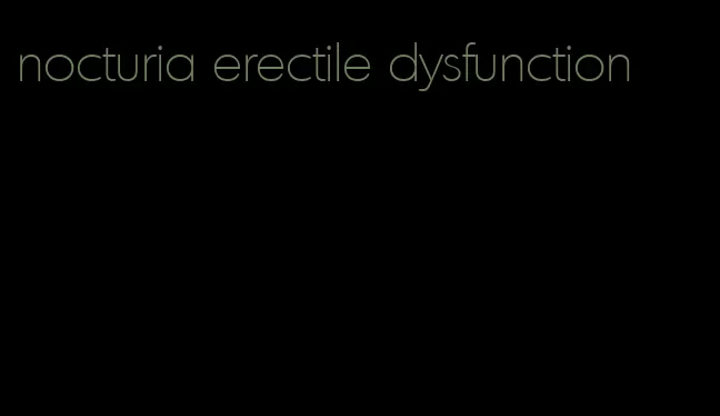 nocturia erectile dysfunction