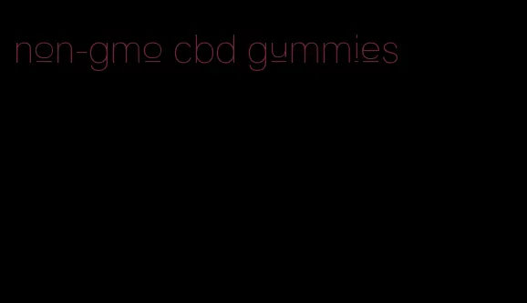 non-gmo cbd gummies